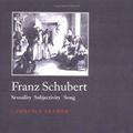 Cover Art for 9780521542166, Franz Schubert: Sexuality, Subjectivity, Song (Cambridge Studies in Music Theory and Analysis) by Kramer, Lawrence