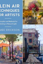 Cover Art for 9780760379356, Plein Air Techniques for Artists: Principles and Methods for Painting in Natural Light (8) by Aimee Erickson
