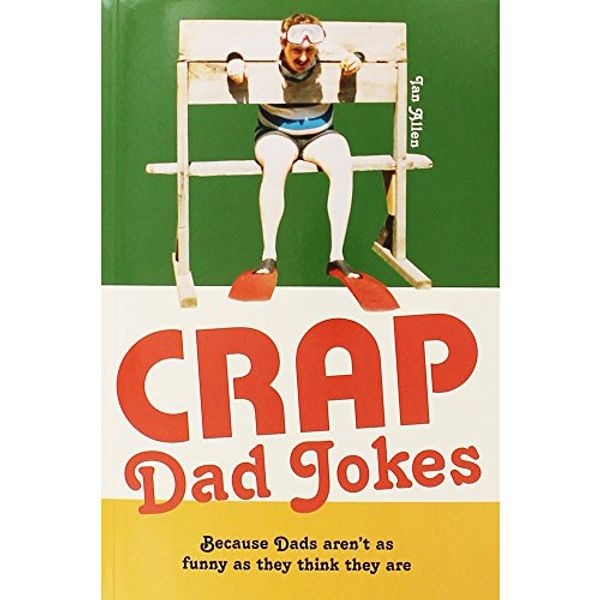 Cover Art for 9781911042129, Crap Dad Jokes Pb by Ian Allen