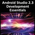 Cover Art for 9781544275437, Android Studio 2.3 Development Essentials - Android 7 Edition by Neil Smyth