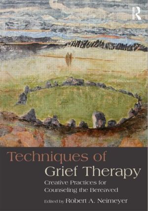 Cover Art for 9780415807258, Techniques of Grief Therapy by Robert A. Neimeyer