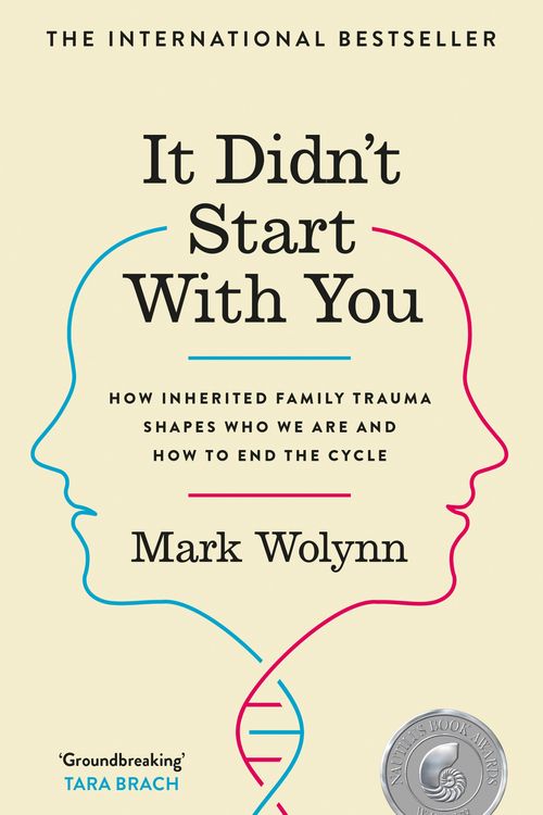 Cover Art for 9781785044380, It Didn't Start With You: How inherited family trauma shapes who we are and how to end the cycle by Mark Wolyn