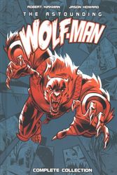 Cover Art for 9781534303645, Astounding Wolf-Man Complete Collection by Robert Kirkman