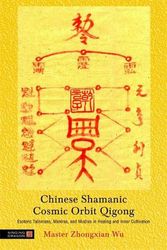 Cover Art for 9781848190566, Chinese Shamanic Cosmic Orbit Qigong by Zhongxian Wu