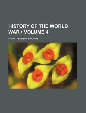 Cover Art for 9781154358001, History of the World War (Volume 4) by Frank Herbert Simonds