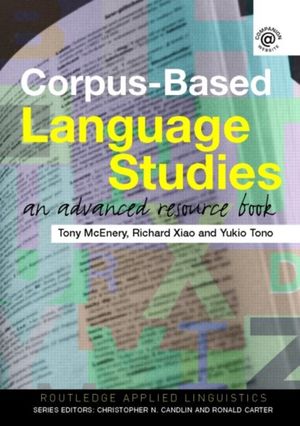Cover Art for 9780415286237, Corpus-based Language Studies by Anthony McEnery, Richard Xiao, Yukio Tono
