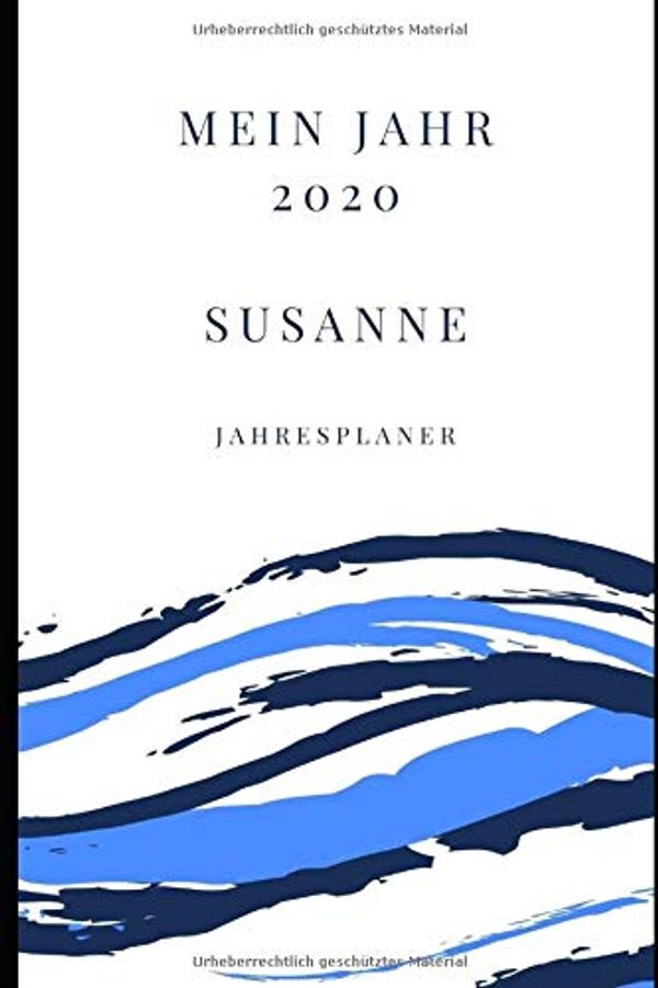 Cover Art for 9781703956702, JAHRESPLANER FÜR SUSANNE: Bullet-Journal Style - Kalender - personalisiert für den Namen Susanne - eine Seite pro Tag - Geschenkidee für Frauen (German Edition) by Müller, Larissa