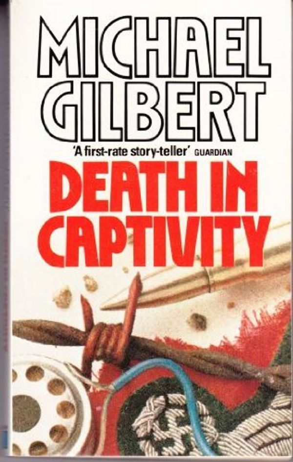 Cover Art for 9780099386803, Death in Captivity by Michael Gilbert