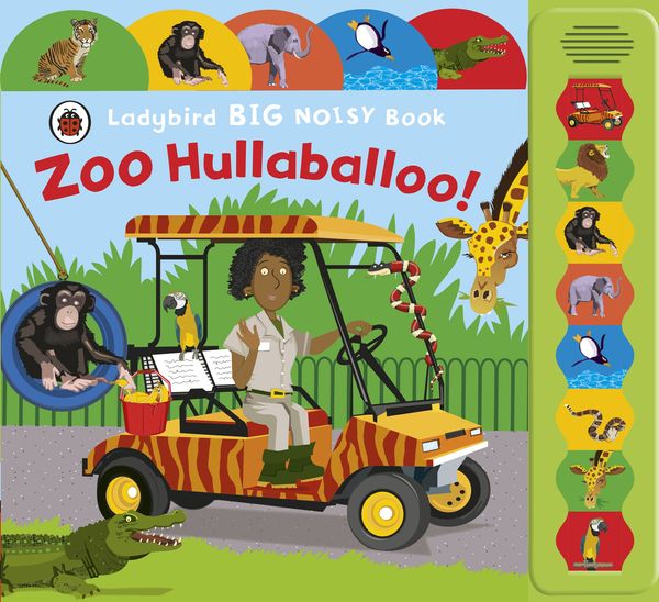 Cover Art for 9780718192686, Zoo Hullaballoo! A Ladybird Big Noisy Book by Jaclyn Crupi