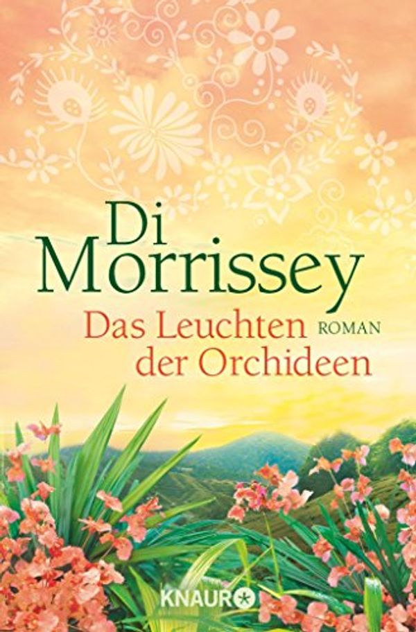 Cover Art for B0721HFF3K, Das Leuchten der Orchideen: Roman (German Edition) by Di Morrissey