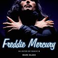 Cover Art for 0888680079048, Freddie Mercury: A Kind of Magic by Mark Blake