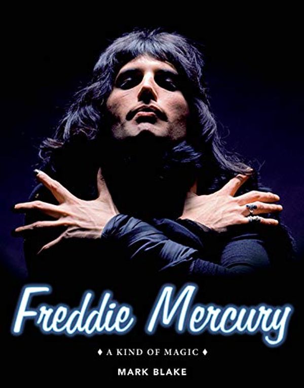 Cover Art for 0888680079048, Freddie Mercury: A Kind of Magic by Mark Blake
