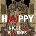 Cover Art for B01M3PEQVO, H(A)PPY by Nicola Barker