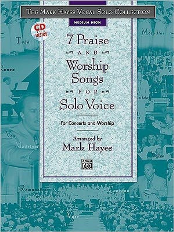 Cover Art for 9780739037225, The Mark Hayes Vocal Solo Collection -- 7 Praise and Worship Songs for Solo Voice: Medium High Voice (Book & CD) by Mark Hayes
