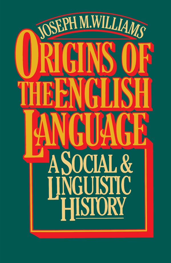 Cover Art for 9780029344705, Origins of the English Language by Joseph M. Williams