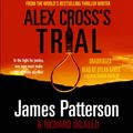 Cover Art for 9781846572296, Alex Cross's Trial: (Alex Cross 15) by James Patterson