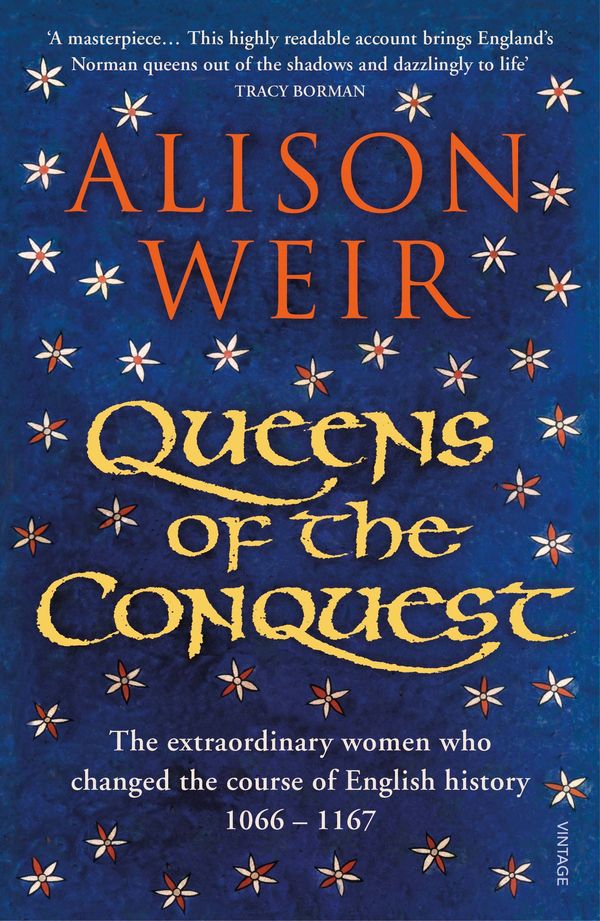 Cover Art for 9781784701864, Queens of the Conquest by Alison Weir
