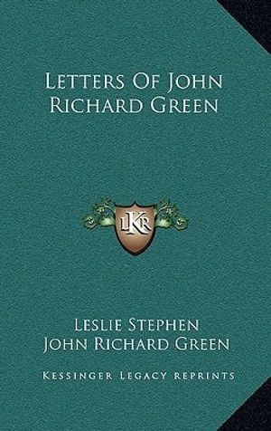 Cover Art for 9781163434987, Letters of John Richard Green by John Richard Green