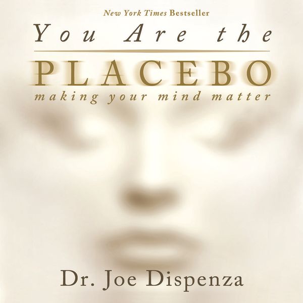 Cover Art for 9781518936142, You Are The Placebo by Dr. Joe Dispenza