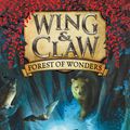 Cover Art for 9780062327383, Wing & Claw #1: Forest of Wonders by Linda Sue Park