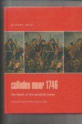 Cover Art for 9780275986353, Culloden Moor 1746: The Death of the Jacobite Cause (Praeger Illustrated Military History Series,) by Stuart Reid
