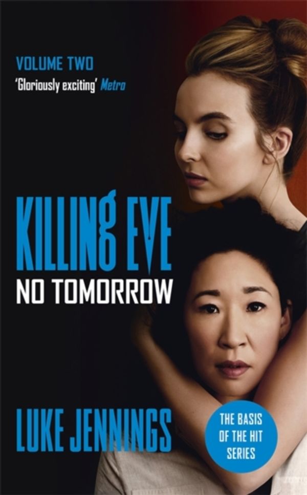 Cover Art for 9781473676565, No Tomorrow: The basis for Killing Eve, now a major BBC TV series by Luke Jennings