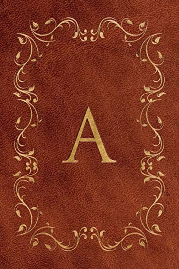 Cover Art for 9781699392447, A: Faux leather effect / look gold monogram. Personalized letter ruled journal notebook. Elegant traditional design suitable for all: men, women, ... pages in 6 x 9 matte finish, handy size. by Tim Bird