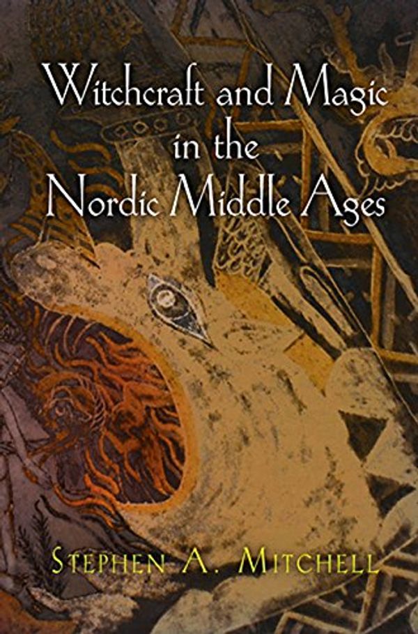 Cover Art for 9780812203714, Witchcraft and Magic in the Nordic Middle Ages by Stephen A. Mitchell