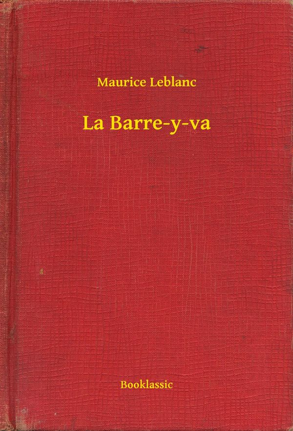 Cover Art for 9789635226795, La Barre-y-va by Maurice Leblanc