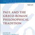 Cover Art for 9780567657916, Paul and the Greco-Roman Philosophical TraditionLibrary of New Testament Studies by Joseph R. Dodson and Andrew W. Pitts