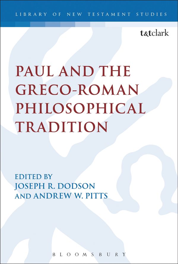 Cover Art for 9780567657916, Paul and the Greco-Roman Philosophical TraditionLibrary of New Testament Studies by Joseph R. Dodson and Andrew W. Pitts