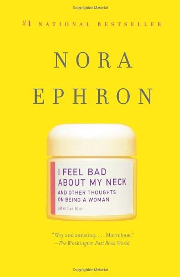 Cover Art for 9780786292523, I Feel Bad about My Neck by Nora Ephron