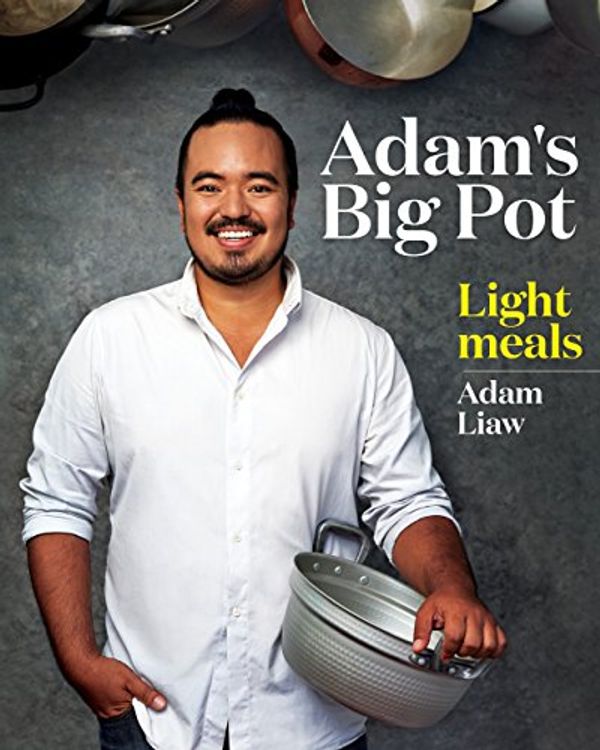 Cover Art for B00O92IN22, Adam's Big Pot:  Light Meals: Light Meals by Adam Liaw