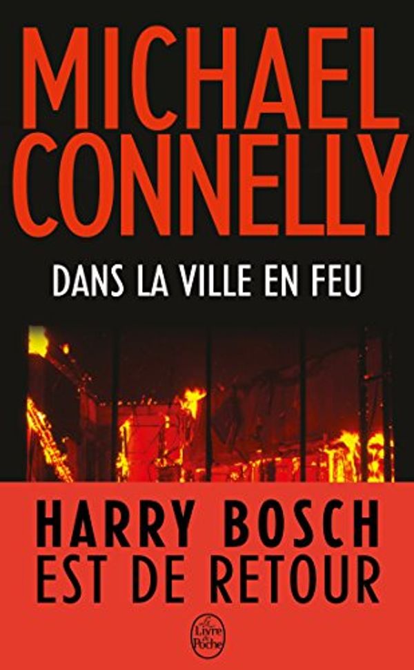 Cover Art for 9782253164111, Dans La Ville En Feu by Michael Connelly