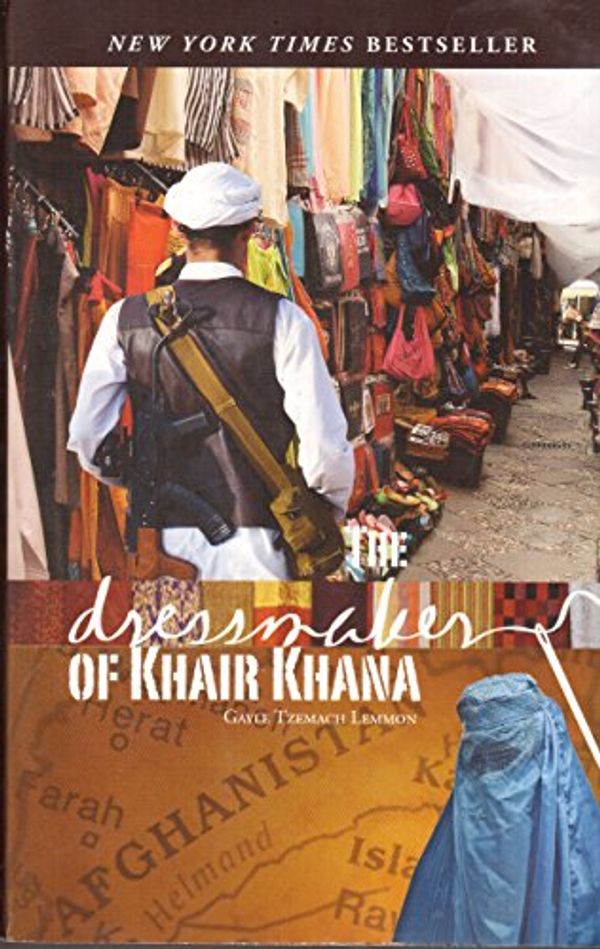 Cover Art for 9780062190871, The Dressmaker of Khair Khana by Gayle Tzemach Lemmon
