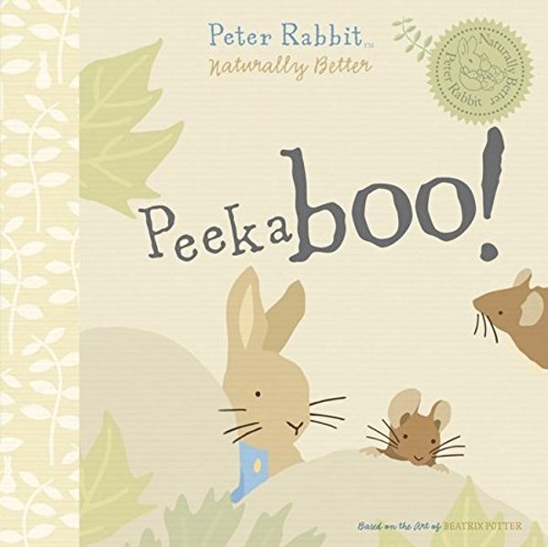 Cover Art for 9780723263746, Peter Rabbit Naturally Better Peekaboo Peter by Beatrix Potter