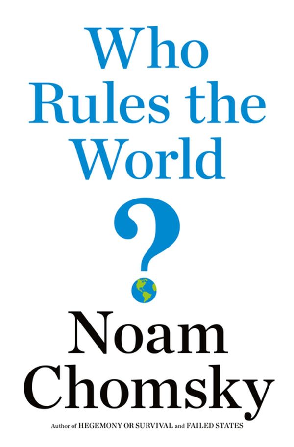 Cover Art for 9781627793827, Who Rules the World? by Noam Chomsky