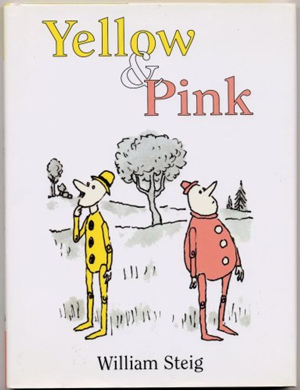 Cover Art for B0017VX9TK, YELLOW & PINK by William Steig (Hardcover in Dust Jacket, 2003 Farrar Straus Giroux publishers);Hardcover in Dust Jacket, 2003 Farrar Straus Giroux publishers by William Steig