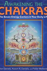 Cover Art for 9781620555873, Awakening the Chakras: The Seven Energy Centers in Your Daily Life by Victor Daniels, Kooch N. Daniels, Pieter Weltevrede
