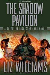 Cover Art for 9781597801232, The Shadow Pavilion by Liz Williams