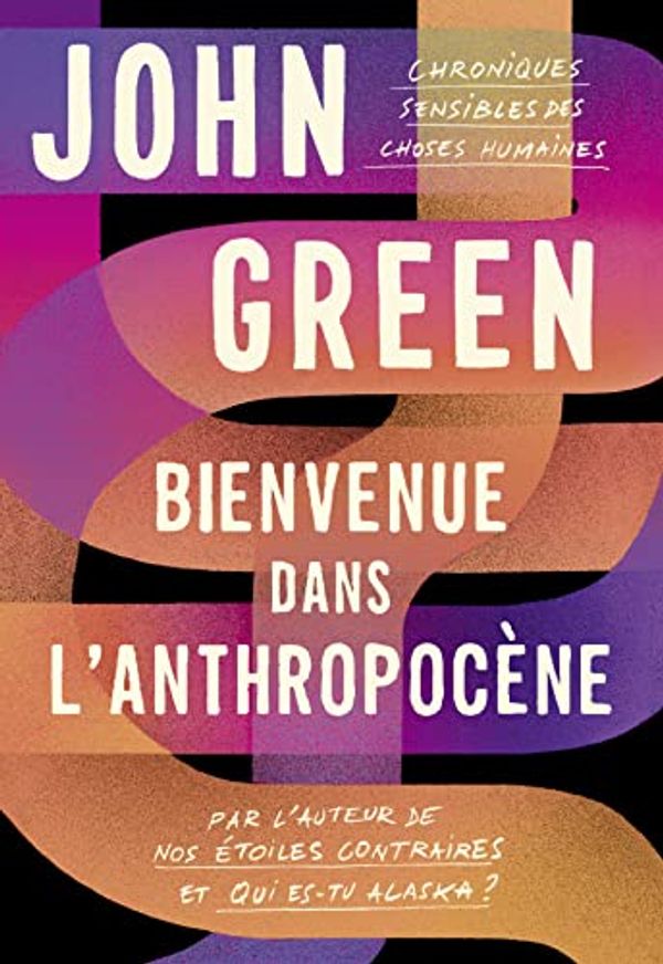 Cover Art for 9782075157957, The Anthropocene Reviewed by John Green