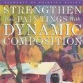 Cover Art for 9780891345503, Strengthen Your Paintings With Dynamic Composition (Elements of Painting) by Frank Webb