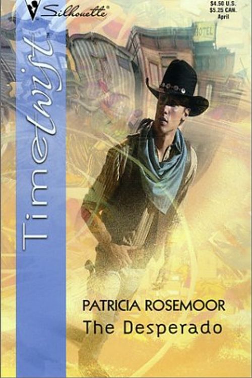 Cover Art for 9780373512355, The Desperado by Patricia Rosemoor