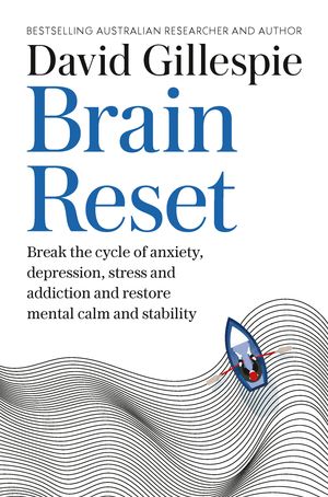 Cover Art for 9781760981167, Brain Reset by David Gillespie