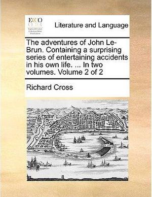 Cover Art for 9781170647431, The Adventures of John Le-brun. Containi by Richard Cross