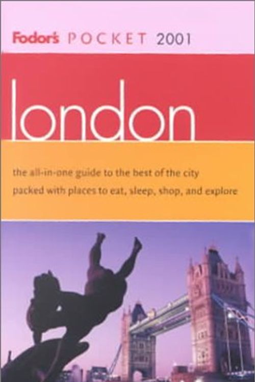 Cover Art for 9780679005711, Fodor's Pocket London 2001: The All-in-One Guide to the Best of the City Packed with Places to Eat, Sleep, S hop and Explore (Pocket Guides) by Fodor's