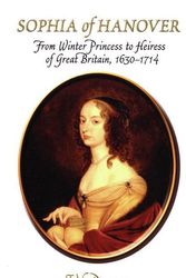 Cover Art for 9780720614220, Sophia of Hanover: From Winter Princess to Heiress of Great Britain, 1630-1714 by J. N. Duggan