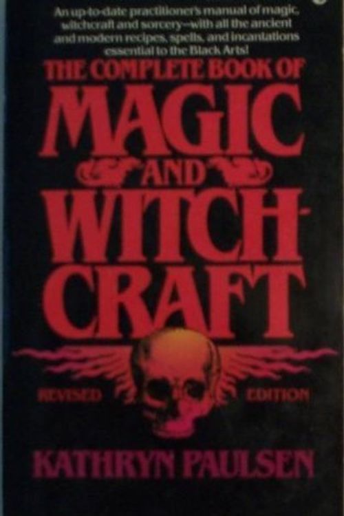 Cover Art for 9780451091802, The Complete Book of Magic and Witchcraft by Kathryn Paulsen