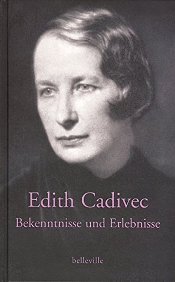 Cover Art for 9783923646845, Bekenntnisse und Erlebnisse by Edith Cadivec