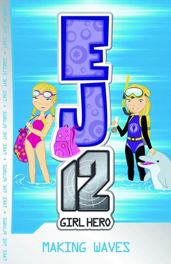 Cover Art for 9781921684494, EJ12 Girl Hero 7 Making Waves by Susannah McFarlane